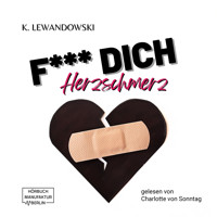 F*** Dich Herzschmerz (ungekürzt) - Kate Lewandowski - Hörbuch