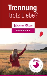 Trennung trotz Liebe? - Madame Missou - E-Book