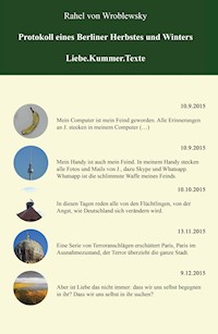 Protokoll eines Berliner Herbstes und Winters - Rahel von Wroblewsky - E-Book