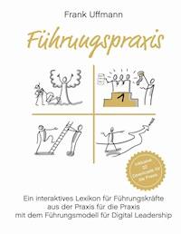 Führungspraxis - Frank Uffmann - E-Book