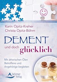 Dement und doch glücklich - Karin Opitz-Kreher - E-Book