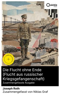 Die Flucht ohne Ende (Flucht aus russischer Kriegsgefangenschaft) (Zusammengefasste Ausgabe) - Joseph Roth - E-Book