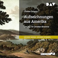 Aufzeichnungen aus Amerika - Charles Dickens - Hörbuch