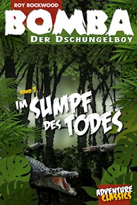 Bomba im Sumpf des Todes - Roy Rockwood - E-Book