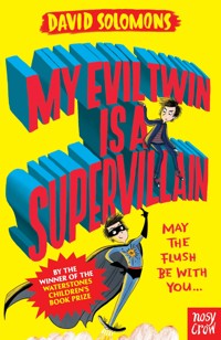My Evil Twin Is a Supervillain - David Solomons - E-Book