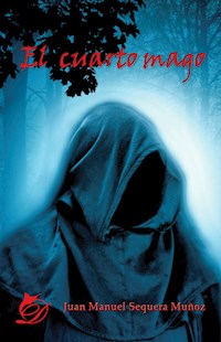 El cuarto mago - Juan Manuel Sequera Muñoz - E-Book