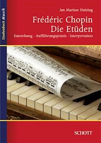 Frédéric Chopin: The Etudes - Jan Marisse Huizing - E-Book