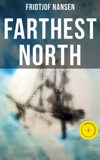 Farthest North - Fridtjof Nansen - E-Book