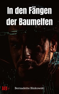In den Fängen der Baumelfen - Bernadette Binkowski - E-Book