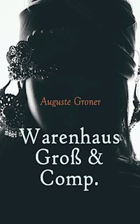 Warenhaus Groß & Comp. - Groner Auguste - E-Book