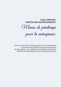 Menus de printemps pour la ménopause. - Cédric Menard - E-Book