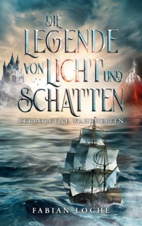 Die Legende von Licht und Schatten - Fabian Loche - E-Book