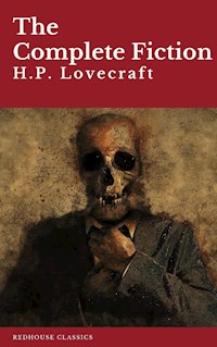 H.P. Lovecraft: The Complete Fiction - H. P. Lovecraft - E-Book
