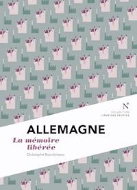 Allemagne : la mémoire libérée - L'Âme des peuples - E-Book