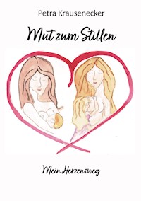 Mut zum Stillen - Petra Krausenecker - E-Book