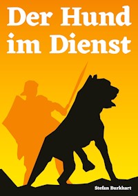 Der Hund im Dienst - Stefan Burkhart - E-Book