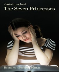 The Seven Princesses - alastair macleod - E-Book