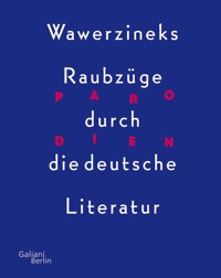 Parodien. Wawerzineks Raubzüge durch die deutsche Literatur - Peter Wawerzinek - E-Book
