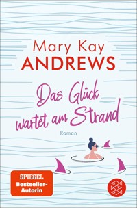 Das Glück wartet am Strand - Mary Kay Andrews - E-Book