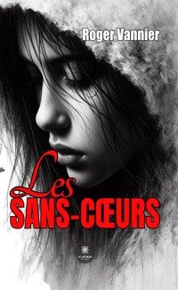 Les sans-cœurs - Roger Vannier - E-Book