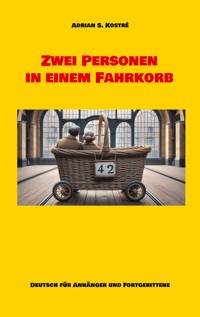 Zwei Personen in einem Fahrkorb - Adrian S. Kostré - E-Book