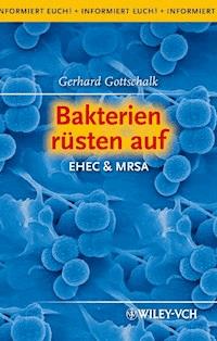 Bakterien rüsten auf - Gerhard Gottschalk - E-Book