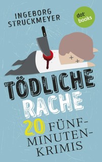 Tödliche Rache - Ingeborg Struckmeyer - E-Book