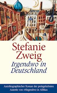 Irgendwo in Deutschland - Stefanie Zweig - E-Book