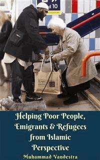 Helping Poor People, Emigrants & Refugees from Islamic Perspective - Muhammad Vandestra - E-Book