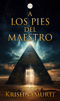 A los Pies del Maestro - Jiddu Krishnamurti - E-Book