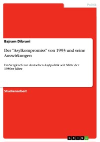 Der "Asylkompromiss" von 1993 und seine Auswirkungen - Bajram Dibrani - E-Book
