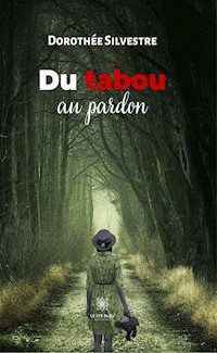 Du tabou au pardon - Dorothée Silvestre - E-Book