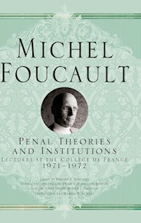 Penal Theories and Institutions - Michel Foucault - E-Book