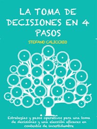 La toma de decisiones en 4 pasos - Stefano Calicchio - E-Book
