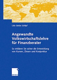 Angewandte Volkswirtschaftslehre für Finanzberater - Udo-Stephan Schlipf - E-Book