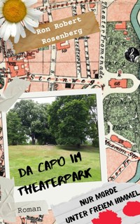 Da Capo im Theaterpark - Ron Robert Rosenberg - E-Book