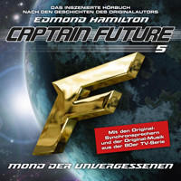Captain Future, Folge 5: Mond der Unvergessenen - nach Edmond Hamilton - Edmond Hamilton - Hörbuch