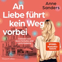 An Liebe führt kein Weg vorbei - Anne Sanders - Hörbuch