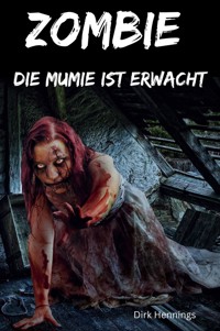 Zombie - Die Mumie ist erwacht - Dirk Hennings - E-Book