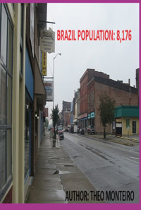 Brazil Population 8,176 - Theobaldo Veira Monteiro - E-Book
