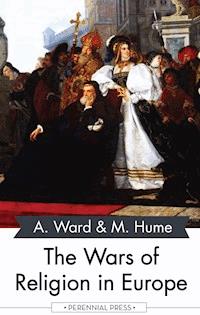 The Wars of Religion in Europe - Adolphus Ward - E-Book