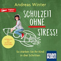 Schulzeit ohne Stress! Hörbuch mit Schülercoaching - Andreas Winter - Hörbuch