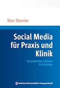 Social Media für Praxis und Klinik - Marc Däumler - E-Book