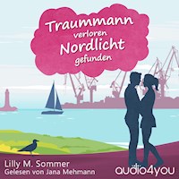 Traummann verloren Nordlicht gefunden - Lilly M. Sommer - Hörbuch