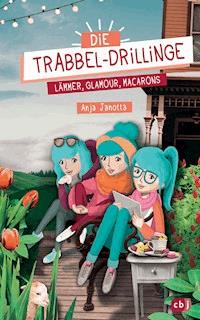 Die Trabbel-Drillinge - Lämmer, Glamour, Macarons - Anja Janotta - E-Book