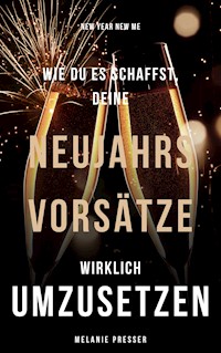 New Year New Me - Melanie Presser - E-Book