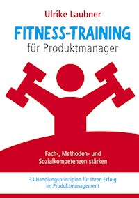 Fitness-Training für Produktmanager - Ulrike Laubner - E-Book