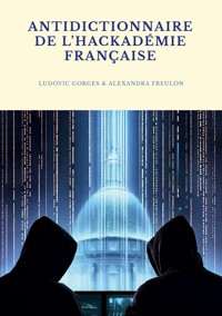 Antidictionnaire de l'Hackadémie française - Ludovic Gorges - E-Book