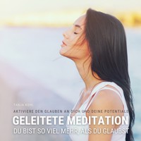 Du bist so viel mehr, als du glaubst - Geleitete Meditation für mehr Selbstvertrauen, Selbstliebe & Selbstwert - Tanja Kohl - Hörbuch