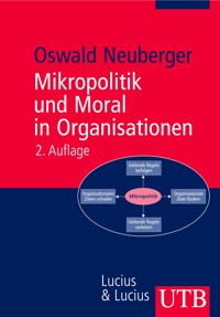 Mikropolitik und Moral in Organisationen - Oswald Neuberger - E-Book